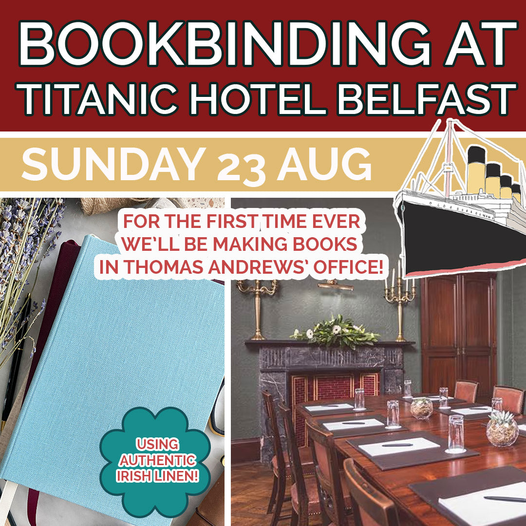 Bookbinding Workshop in Titanic Hotel Belfast - Sunday 23 August