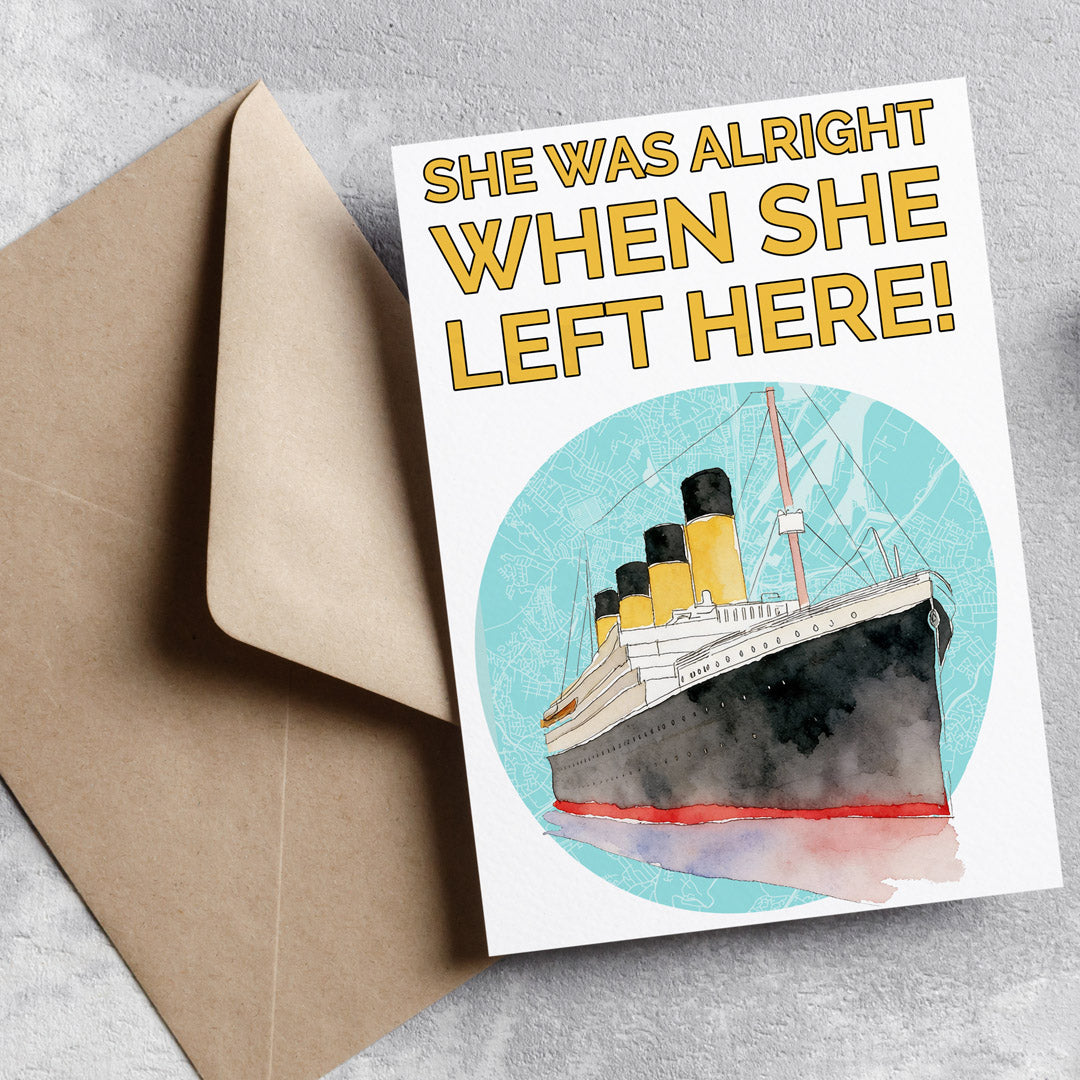Titanic Card from Belfast - She Was Alright When She Left Here!