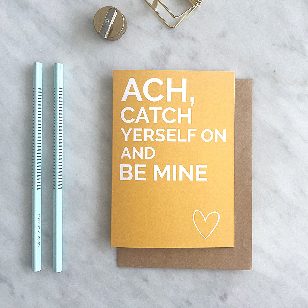 Valentine's Card - Catch Yerself On